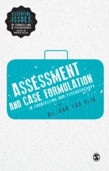Assessment and Case Formulation in Counselling and Psychotherapy, Hardback Book Assessment and Case Formulation in Counselling and Psychotherapy, Hardback Book