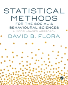 Statistical Methods for the Social and Behavioural Sciences : A Model-Based Approach, Hardback Book Statistical Methods for the Social and Behavioural Sciences : A Model-Based Approach, Hardback Book