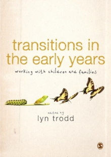 Transitions in the Early Years : Working with Children and Families