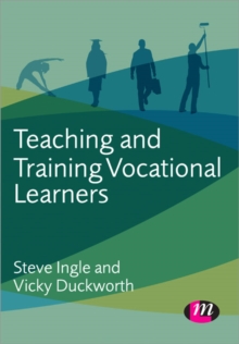 Teaching and Training Vocational Learners, Paperback / softback Book Teaching and Training Vocational Learners, Paperback / softback Book