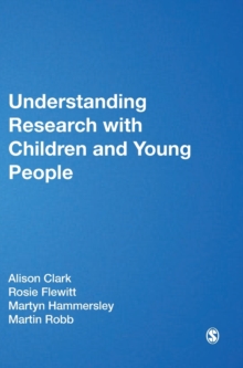 Understanding Research with Children and Young People, Hardback Book Understanding Research with Children and Young People, Hardback Book