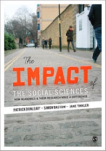 The Impact of the Social Sciences : How Academics and their Research Make a Difference, Hardback Book The Impact of the Social Sciences : How Academics and their Research Make a Difference, Hardback Book