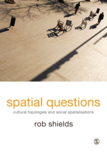 Spatial Questions : Cultural Topologies and Social Spatialisation