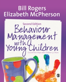 Behaviour Management with Young Children : Crucial First Steps with Children 3-7 Years, Paperback Book Behaviour Management with Young Children : Crucial First Steps with Children 3-7 Years, Paperback Book