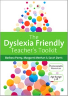 The Dyslexia-Friendly Teacher's Toolkit : Strategies for Teaching Students 3-18