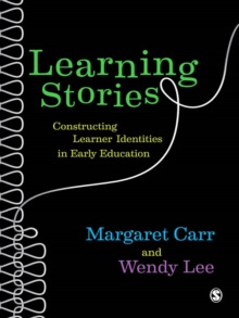 Learning Stories : Constructing Learner Identities in Early Education