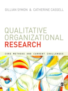 Qualitative Organizational Research : Core Methods and Current Challenges