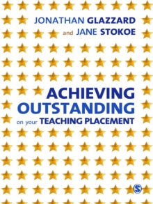 Achieving Outstanding on your Teaching Placement : Early Years and Primary School-based Training