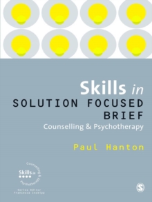 Skills in Solution Focused Brief Counselling and Psychotherapy