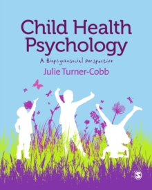 Child Health Psychology : A Biopsychosocial Perspective