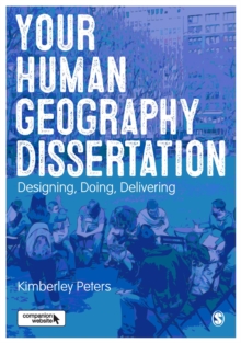 Your Human Geography Dissertation : Designing, Doing, Delivering, Hardback Book Your Human Geography Dissertation : Designing, Doing, Delivering, Hardback Book