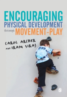 Encouraging Physical Development Through Movement-Play, Paperback / softback Book Encouraging Physical Development Through Movement-Play, Paperback / softback Book