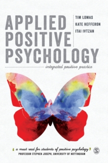 Applied Positive Psychology : Integrated Positive Practice, Hardback Book Applied Positive Psychology : Integrated Positive Practice, Hardback Book