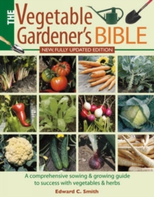 The Vegetable Gardener's Bible, Paperback Book The Vegetable Gardener's Bible, Paperback Book