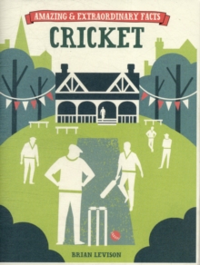 Amazing & Extraordinary Facts: Cricket, Hardback Book Amazing & Extraordinary Facts: Cricket, Hardback Book
