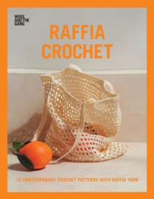 Raffia Crochet : 10 Contemporary Crochet Patterns With Raffia Yarn