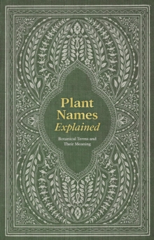 Plant Names Explained : Botanical Terms and Their Meaning