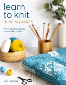 David & Charles Learn To Knit In 50 Squares , A 2-in-1 Knitting Course And Blanket Pattern