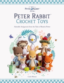 David & Charles Peter Rabbit(Tm) Crochet Toys , Adorable Amigurumi From The Tales Of Beatrix Potter