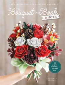 David & Charles The Bouquet In A Book, Winter , Pre-Punched Pages To Press Out And Make Paper Flowers