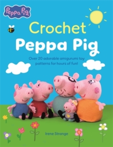 David & Charles Crochet Peppa Pig , Over 20 Adorable Amigurumi Toy Patterns For Hours Of Fun!