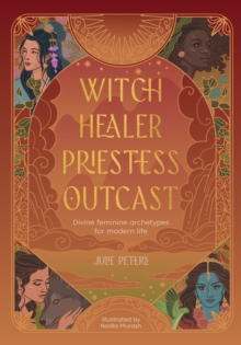 David & Charles The Witch, Healer, Priestess, Outcast , Divine Feminine Archetypes For Modern Life