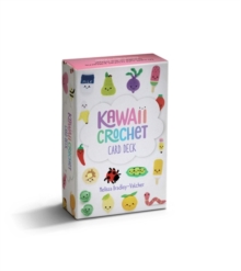 Kawaii Crochet Card Deck : 50 Super Cute Amigurumi Patterns to Make on the Move!