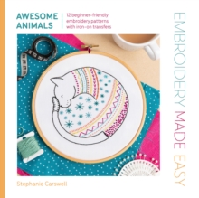 David & Charles Embroidery Made Easy, Awesome Animals , 12 Beginner-friendly Embroidery Patterns With Iron-on Transfers