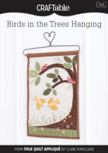 Birds in the Tree Hanging : Irresistible Projects, Clever Techniques