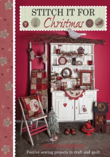 Stitch it for Christmas : Festive Sewing Projects to Craft and Quilt