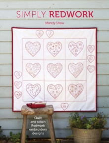 Simply Redwork : Quilt and Stitch Redwork Embroidery Designs