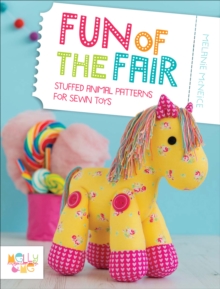 Fun of the Fair : Stuffed Animal Patterns for Sewn Toys