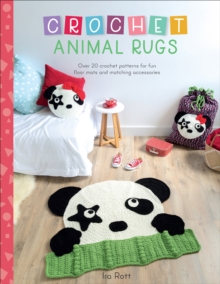 Crochet Animal Rugs : Over 20 Crochet Patterns for Fun Floor Mats and Matching Accessories