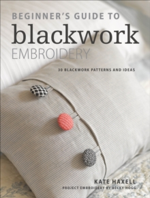 Beginner's Guide to Blackwork Embroidery : 30 blackwork patterns and ideas