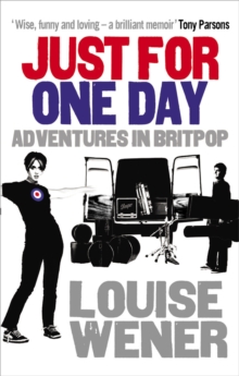 Just For One Day : Adventures in Britpop