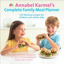 Annabel Karmel's Complete Family Meal Planner