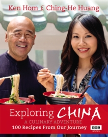 Exploring China: A Culinary Adventure : 100 recipes from our journey