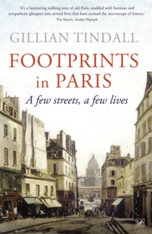 Footprints in Paris : A Few Streets, A Few Lives