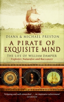 A Pirate Of Exquisite Mind : The Life Of William  Dampier