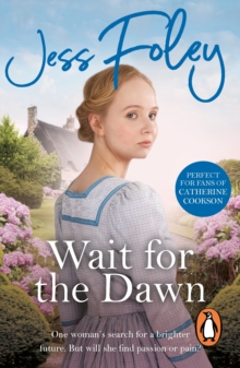 Wait For The Dawn : a sweeping, powerful and deeply moving saga of pleasure and pain you won t be able to put down