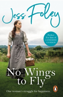 No Wings To Fly : a powerful saga of passion and pain set in the heart of rural England