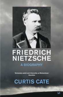 Friedrich Nietzsche : A Biography