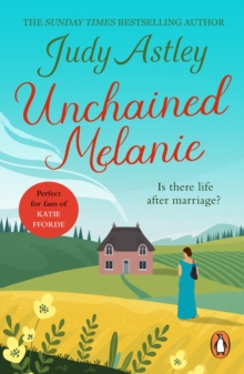 Unchained Melanie : The perfect, light-hearted, feel-good romance to settle down with