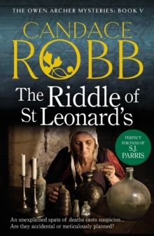 The Riddle Of St Leonard's : (The Owen Archer Mysteries: book V): a compelling and evocative Medieval murder mystery