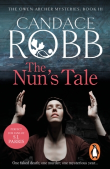 The Nun's Tale : (The Owen Archer Mysteries: book III): an evocative and enthralling historical mystery set in Medieval York that will have you gripped from page one