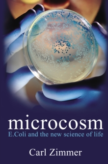 Microcosm : E-coli and The New Science of Life