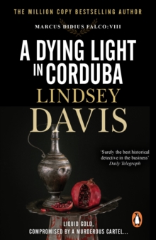 A Dying Light In Corduba : (Marco Didius Falco: book VIII): a fast-moving Roman mystery full of intrigue from bestselling author Lindsey Davis