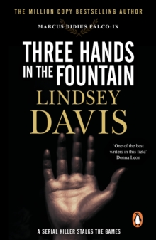 Three Hands In The Fountain : (Marco Didius Falco: book IX): a thrilling Roman mystery full of twists and turns from bestselling author Lindsey Davis