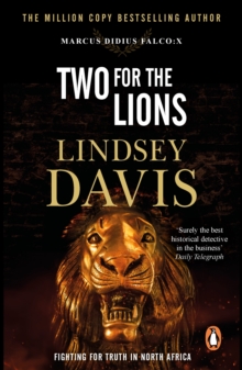 Two For The Lions : (Marco Didius Falco: book X): another gripping foray into the crime and corruption of Ancient Rome from bestselling author Lindsey Davis