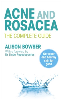 Acne and Rosacea : The Complete Guide